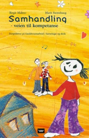 Samhandling - veien til kompetanse - perspektiver på foreldresamarbeid i barnehage og skole