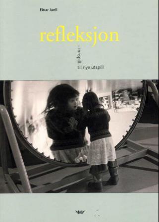 Refleksjon - innspill til nye utspill