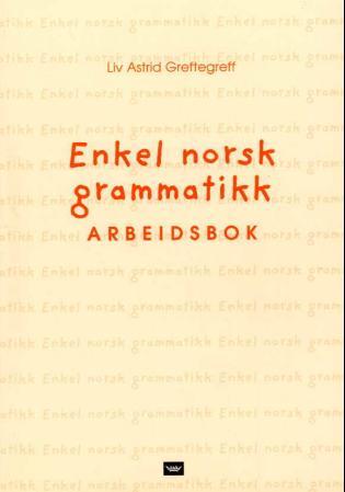 Enkel norsk grammatikk - arbeidsbok