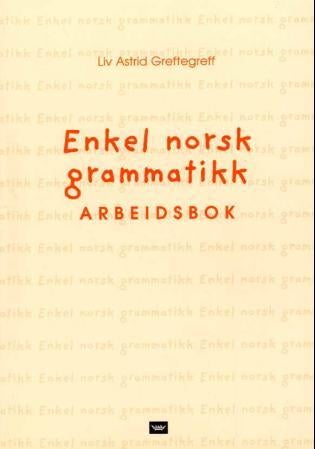 Enkel norsk grammatikk - arbeidsbok