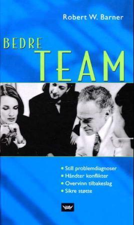 Bedre team - hvordan avdekke og løse problemer i team