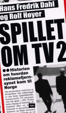 Spillet om TV2 - da Norge fikk kommersielt fjernsyn