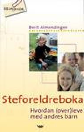 Steforeldreboka - hvordan (over)leve med andres barn