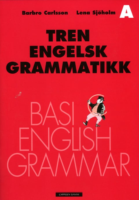 Tren engelsk grammatikk - hefte A : basic English grammar