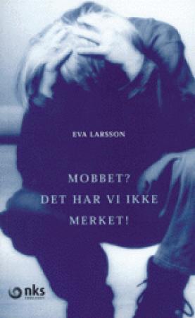 Mobbet? - det har vi ikke merket!