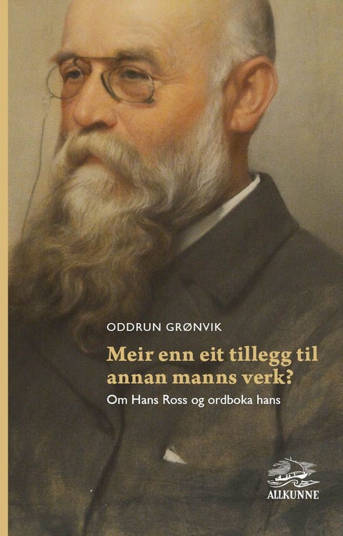 Meir enn eit tillegg til annan manns verk? - om Hans Ross og ordboka hans