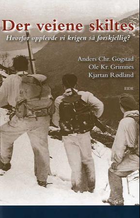 Der veiene skiltes - hvorfor opplevde vi krigen så forskjellig?