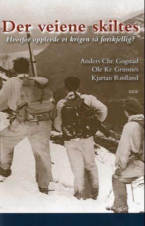 Der veiene skiltes - hvorfor opplevde vi krigen så forskjellig?