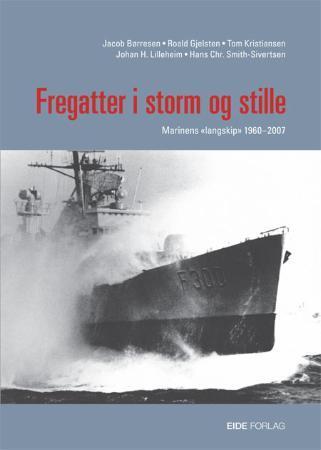Fregatter i storm og stille - marinens langskip 1960 - 2007