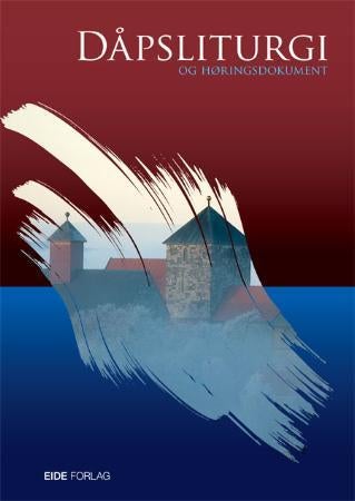 Dåpsliturgi og høringsdokument - saksutredning : forslag til dåpsliturgi for Den norske kirke - 2008