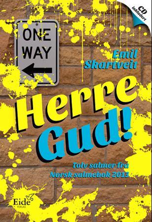 Herre Gud! - tolv salmer fra Norsk salmebok 2013