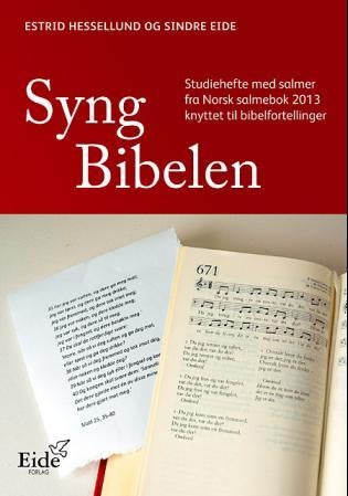 Syng Bibelen - studiehefte med salmer fra Norsk salmebok 2013 knyttet til bibelfortellinger