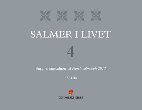 Salmer i livet - 4 : suppleringssalmer til Norsk salmebok 2013 : 85-104