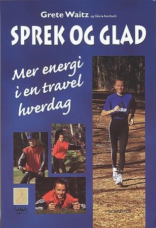 Sprek og glad - mer energi i en travel hverdag