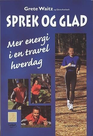 Sprek og glad - mer energi i en travel hverdag