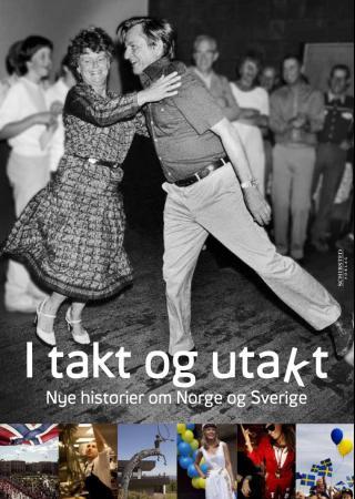 I takt og utakt - nye historier om Norge og Sverige