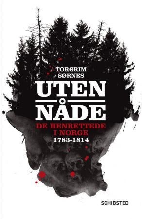 Uten nåde - de henrettede i Norge 1783-1814