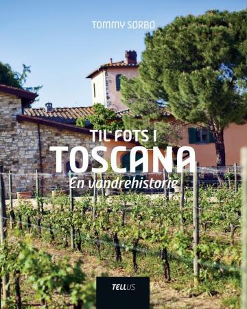 Til fots i Toscana - en vandrehistorie