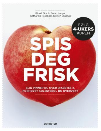 Spis deg frisk - slik vinner du over diabetes 2, forhøyet kolesterol og overvekt