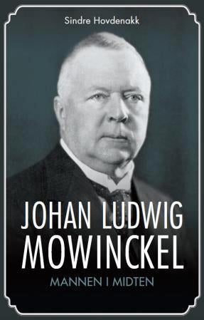 Johan Ludwig Mowinckel - mannen i midten
