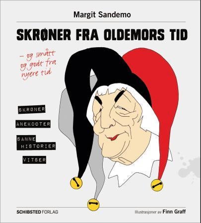 Skrøner fra oldemors tid - og smått og godt fra nyere tid : skrøner, anekdoter, sanne historier, vitser