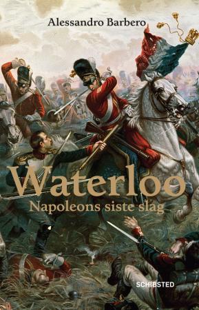 Waterloo - Napoleons siste slag
