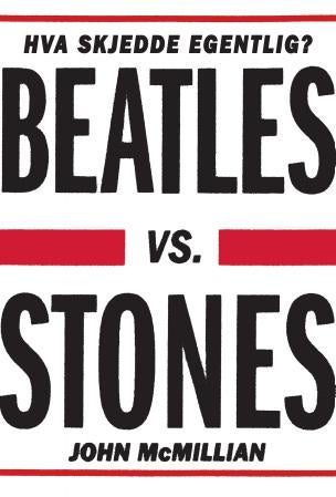 Beatles vs. Stones - hva skjedde egentlig?