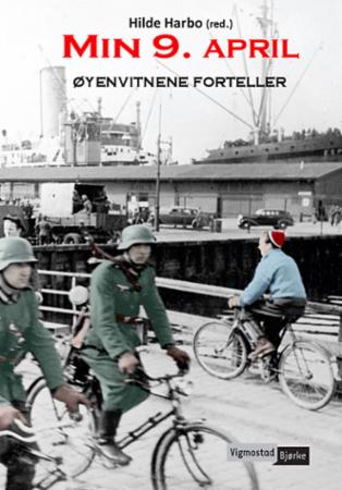 Min 9. april - øyenvitnene forteller