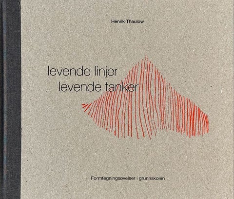 Levende linjer, levende tanker - formtegningsøvelser i grunnskolen