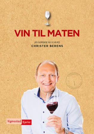 Vin til maten - lær å kombinere mat og vin med Christer Berens