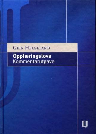 Opplæringslova - lov om grunnskolen og den videregåande opplæringa av 17. juli 1998 nr. 61 : kommentarutgave