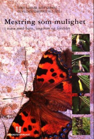 Mestring som mulighet - i møte med barn, ungdom og foreldre