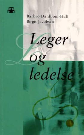 Leger og ledelse - hvordan få til nødvendige endringer i helsevesenet