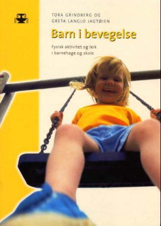 Barn i bevegelse - fysisk aktivitet og leik i barnehage og skole