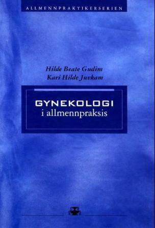 Gynekologi i allmennpraksis - en fagbok for allmennpraksis