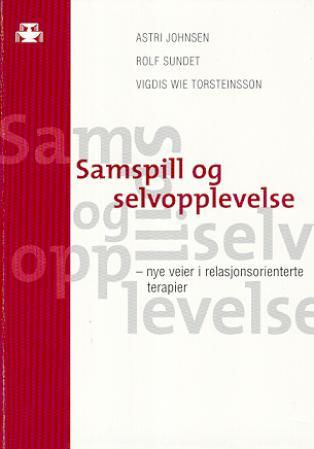 Samspill og selvopplevelse - nye veier i relasjonsorienterte terapier