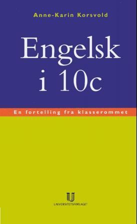 Engelsk i 10c - en fortelling fra klasserommet