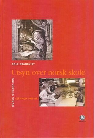 Utsyn over norsk skole - norsk utdanning gjennom 1000 år