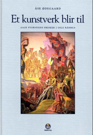 Et kunstverk blir til - Aage Storsteins fresker i Oslo rådhus