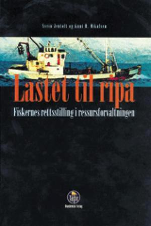 Lastet til ripa - fiskernes rettsstilling i ressursforvaltningen