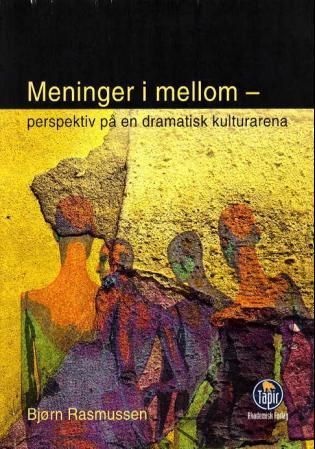 Meninger i mellom - perspektiv på en dramatisk kulturarena