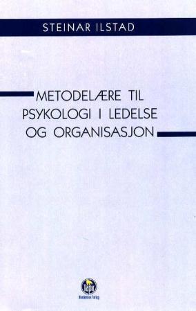 Bilde av Metodelære Til Psykologi I Ledelse Og Organisasjon Av Steinar Ilstad