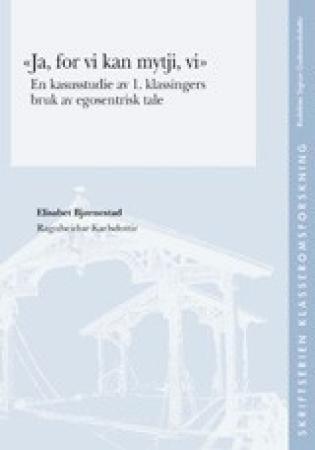 Ja, for vi kan mytji, vi - en kasusstudie av 1. klassingers bruk av egosentrisk tale