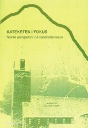 Kateketen i fokus - nokre perspektiv på katekettenesta