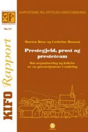 Prestegjeld, prost og presteteam - om organisering og ledelse av en prestetjeneste i endring