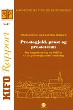 Prestegjeld, prost og presteteam - om organisering og ledelse av en prestetjeneste i endring