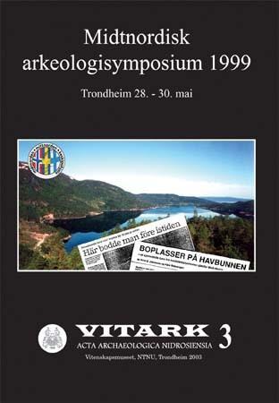 Midtnordisk arkeologisymposium 1999 - Trondheim 28.- 30. mai