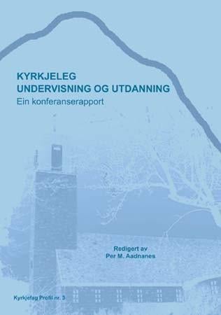 Kyrkjeleg undervisning og utdanning - ein konferanserapport