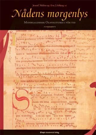 Nådens morgenlys - middelaldersk Olavsliturgi i vår tid