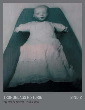 Trøndelags historie. Bd. 2 - fra pest til poteter : 1350 til 1850